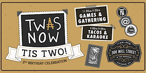 Twas Now's 2nd Birthday! | 300 Mill St