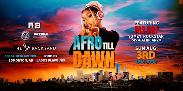 AFRO TILL DAWN W/ MS DSF & FRIENDS | The Backyard