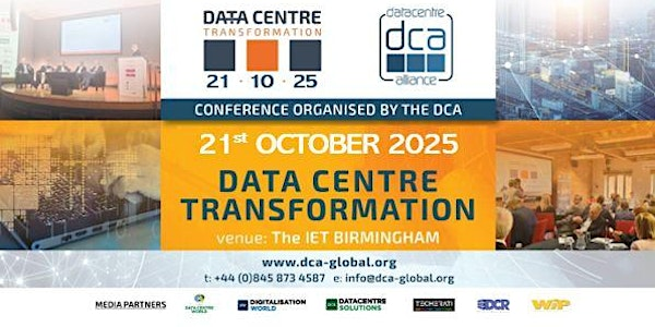 The DCA's - Data Centre Transformation Conference 2025 - 21 October 2025 | IET Birmingham: Austin Court