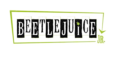 Beetlejuice, JR. - CAST SENORA | Clearfield Community Arts Center