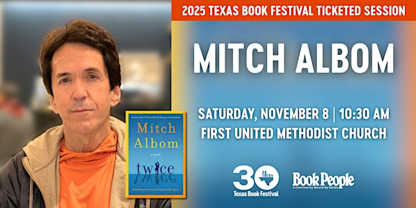 Texas Book Festival and BookPeople Present: Mitch Albom | First United Methodist Church of Austin