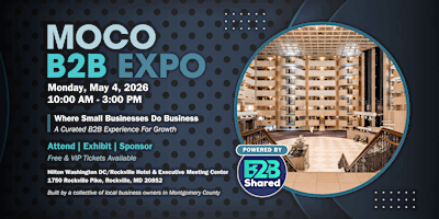 Spring 2026 MoCo B2B Expo | Hilton Washington DC/Rockville Hotel & Executive Meeting Ctr