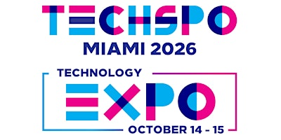TECHSPO Miami 2026 Technology Expo (Internet ~ AdTech ~ MarTech) | Hyatt Regency Miami