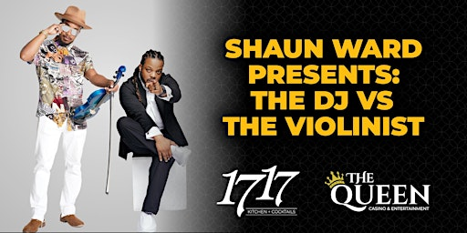Shaun Ward Presents: The DJ vs The Violinist | 1717 River Park Blvd