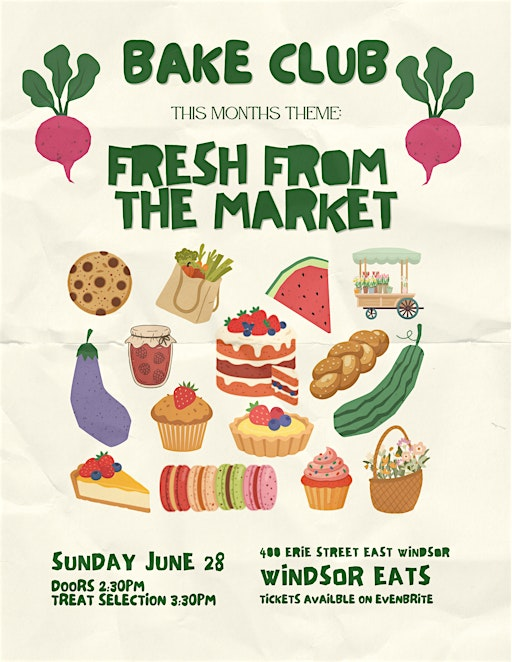 Bake Club at Windsor Eats | Fresh From the Market | 400 Erie St E
