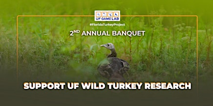 UF Game Lab Wild Turkey Research Banquet 2026 | University of Florida Austin Cary Forest