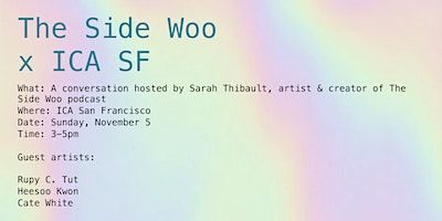 The Side Woo x ICA SF: What Gets in the Way of Inspiration | ICA SF