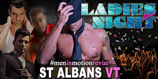 Ladies Night Out with Men in Motion LIVE SHOW in St. Albans VT | The Depot