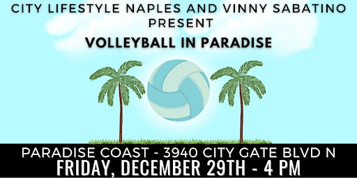 City Lifestyle Naples and Vinny Sabatino present.. Volleyball in Paradise | Paradise Coast Sports Complex