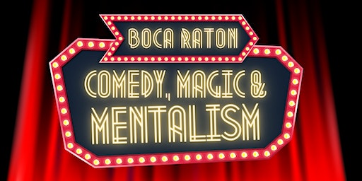 Boca Raton Night of Magic & Mentalism (Adults Only) | Sol Theatre