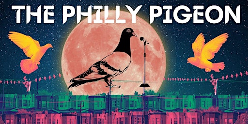 The Philly Pigeon: The Late(ish) Poetry Show | PhilaMOCA