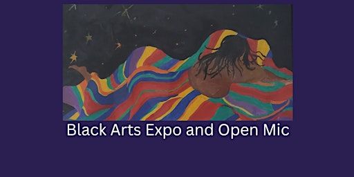 Black Arts Expo and Open Mic | Dandelion Gallery & Studio