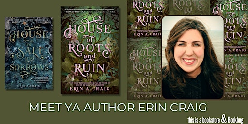 Meet YA Author Erin Craig upon paperback release of HOUSE OF ROOTS & RUIN | Bookbug & this is a bookstore