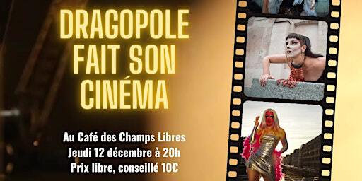Dragopole Fait Son Cinéma | Le Café des Champs Libres