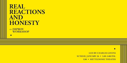 Workshop: Real Reactions and Honesty in Improv | Mettlesome at Golden Belt