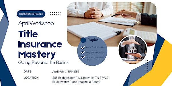 Title Insurance Mastery: Going Beyond the Basics - Knoxville | Bridgewater Place