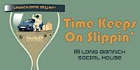 Time Keeps On Slippin' by the Nomad Players | Long Branch Social House