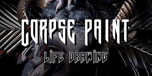 CORPSE PAINT LIFE DRAWING | HELGI'S | HACKNEY | Helgi's