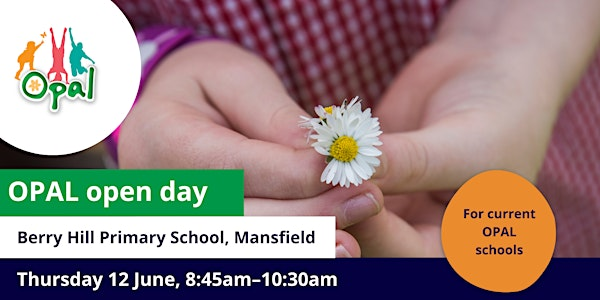 Current schools: OPAL school visit - Berry Hill Primary School, Mansfield | Berry Hill Primary School