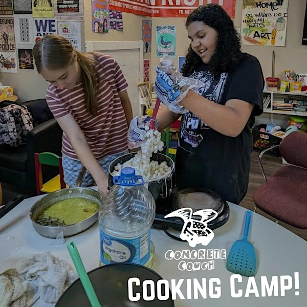 COOKING CAMP!!! - Concrete Couch Summer Camp (Scamp!) | Concrete Coyote