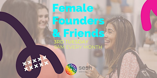 2025 Female Founders & Friends | Sesh Coworking