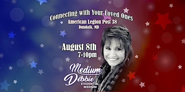 Connecting with Your Loved Ones with Medium Debbie | American Legion Post 38