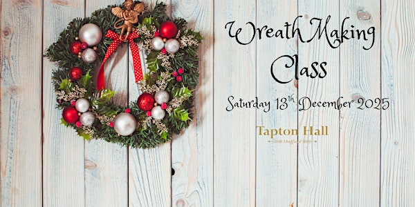Wreath Making Class | Tapton Hall