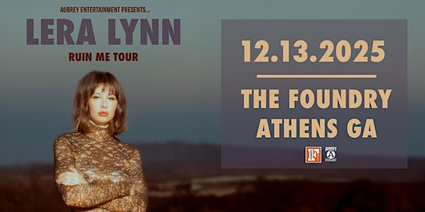 LERA LYNN with special guest Tyler Lyle @ The Foundry at Hotel Abacus | The Foundry