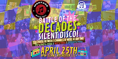 Battle of the DECADES Silent Disco at Montage! [Rochester] 4/25/26 | Montage Music Hall