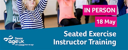 In-person -  Seated Exercise Instructor Training - 18 May 2026 | Age UK Devon Head Office