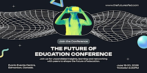 The Future of Education International Conference, Canada 19–20 June 2026 | Evario Events Centre