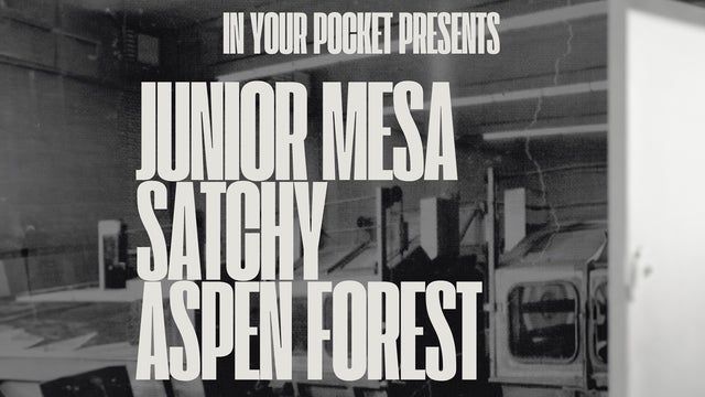 In Your Pocket Presents: Junior Mesa, SATCHY, and Aspen Forest 2024 (Los Angeles) | The Moroccan Lounge