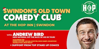 Swindon Old Town Comedy Club Xmas Show at The Hop Inn with: Andrew Bird | The Hop Inn
