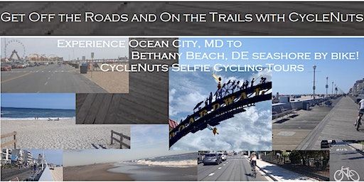 Ocean City, Maryland to Bethany Beach, Delaware - Smart-Guided Bike Tour | CycleNuts Selfie Cycling Tours in Ocean City, Maryland - Boardwalks, Bikeways, Beaches