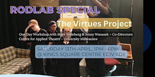RODLAB-SPECIAL Centre for Applied Theatre and Virtues Project DAY WORKSHOP | Kings Square Community Centre