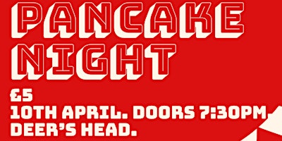 Turnstyle Presents: Pancake Night | The Deer's Head