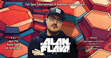 Full Spec & Amethyst Audio pres: ALAN FLAVA|Bobbin' Hoodz|Slight|Gumption|Degen | Beaver Point Hall