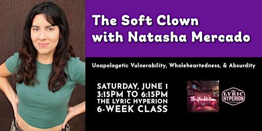 The Soft Clown with Natasha Mercado | Lyric Hyperion Theater & Bar