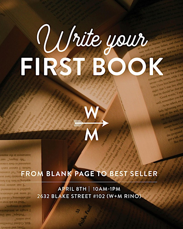 Write your first book! From blank page to best seller. | 2632 Blake St