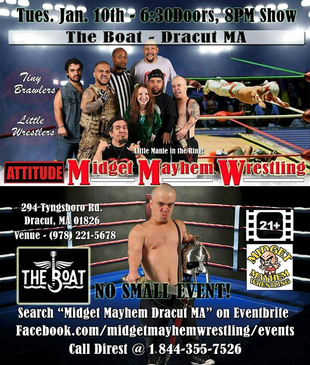 Midget Mayhem Wrestling with Attitude! Dracut MA 21+ | The Boat