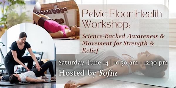 Pelvic Floor Health Workshop: Science-Backed Awareness & Movement | Functional Yoga Medicine formerly Alkaline Wellness Center