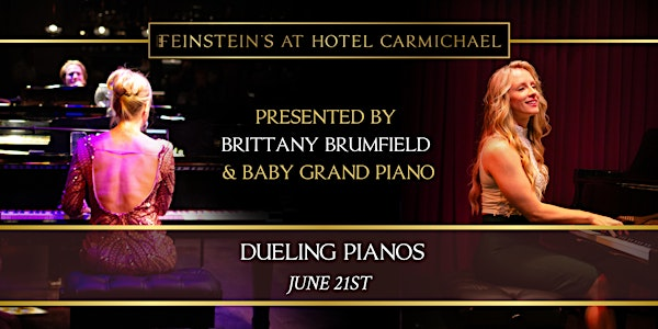 DUELING PIANOS presented by Brittany Brumfield & Baby Grand Entertainment | Feinstein's at Hotel Carmichael