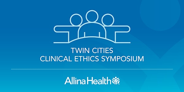 Conflict & Community: Clinical Ethics in an Age of Mistrust | The Whitney and Elizabeth MacMillan Community and Education Center, Allina Health, (near Abbott Northwestern Hospital)