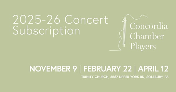 Concordia Chamber Players 2025-26 Season Subscription | Trinity Chuch, Solebury