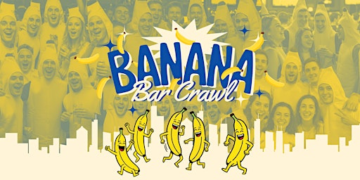 Banana Bar Crawl, Chicago - Costume Included! | Wrigleyville's Best Bars TBA