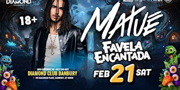 Matuê ( 18+ ) x Favela Encantada | Danbury CT | Feb 21 | Diamond Club