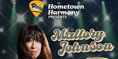 Hometown Harmony presents: Mallory Johnson, with opener Francesca Panetta | 238 Main St S