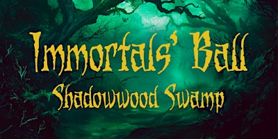 Shadowwood Swamp - The Immortals' Ball Returns | Tanner Gallery & Studio