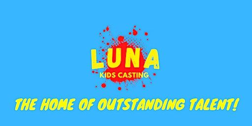 Luna Kids Casting Agency Auditions | Luna Kids Casting, Access Studios, 1st Floor,