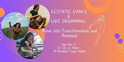 Ecstatic Dance: Move into Transformation and Renewal | Mandala Yoga Dublin